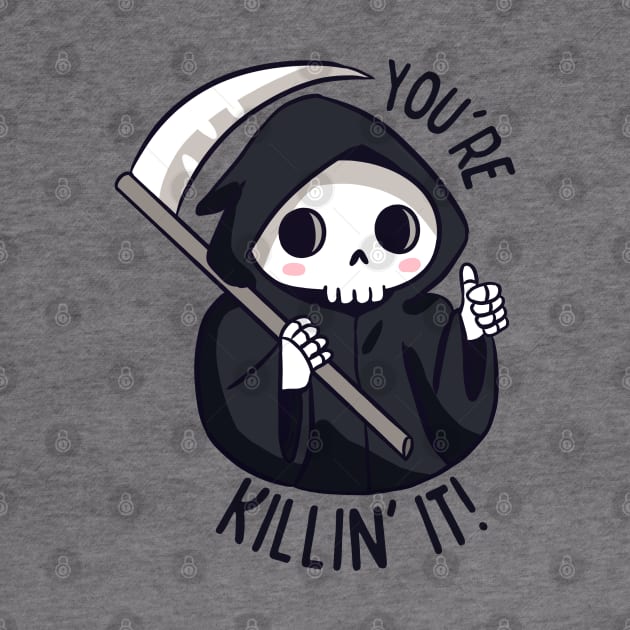 Funny grim reaper pun - you're killing it by Yarafantasyart